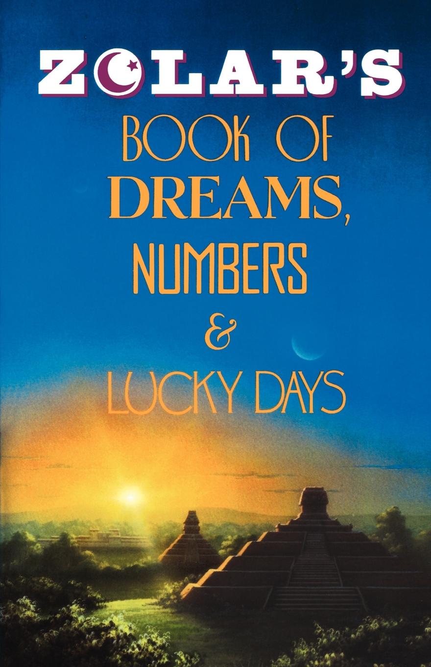 Zolar S Book Of Dreams Numbers And Lucky Days Book By Zolar Official Publisher Page Simon Schuster