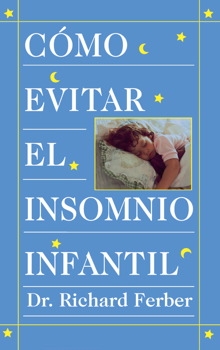 Como Evitar el Insomnio Infantil (Solve Your Child's Sleep Problems)