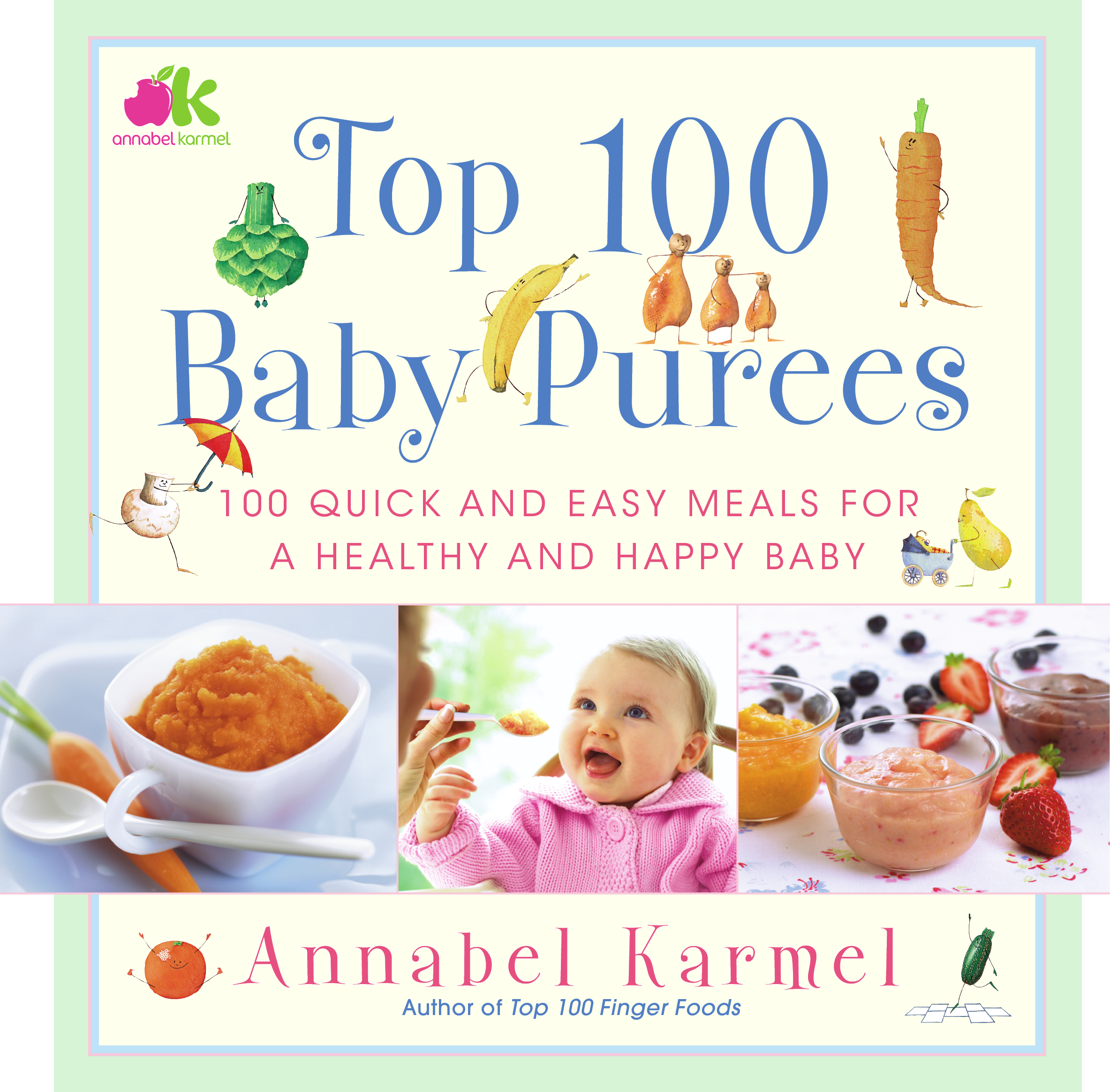 Top 100 Baby Purees | Book by Annabel Karmel | Official Publisher Page ...