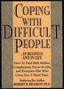 Coping With Difficult People Coping With Difficult People