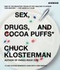 Sex, Drugs, and Cocoa Puffs