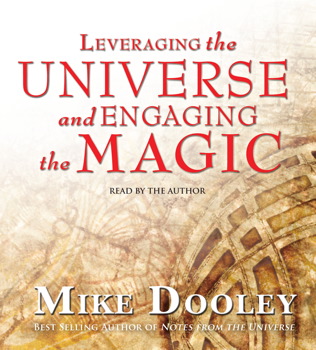 Leveraging the Universe and Engaging the Magic