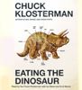 Eating the Dinosaur Eating the Dinosaur