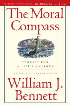 The Moral Compass, Book by William J. Bennett, Official Publisher Page