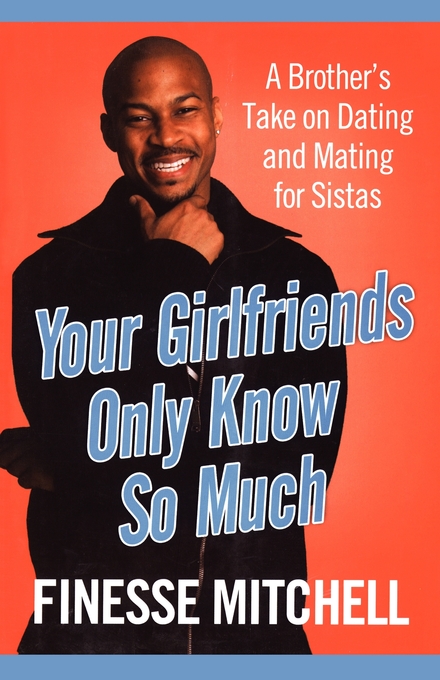 Your Girlfriends Only Know So Much