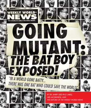 Going Mutant: The Bat Boy Exposed! Going Mutant: The Bat Boy Exposed!