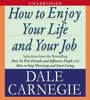 How to Enjoy Your Life and Your Job How to Enjoy Your Life and Your Job