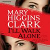 I'll Walk Alone I'll Walk Alone