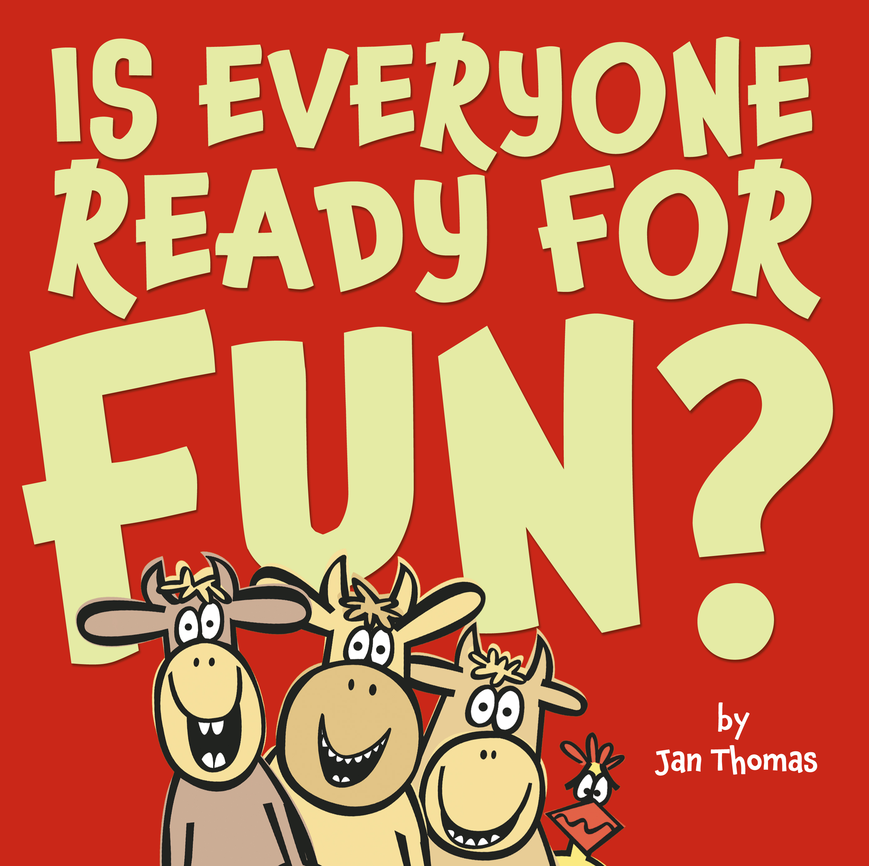 Is Everyone Ready For Fun Book By Jan Thomas Official Publisher Page Simon And Schuster 