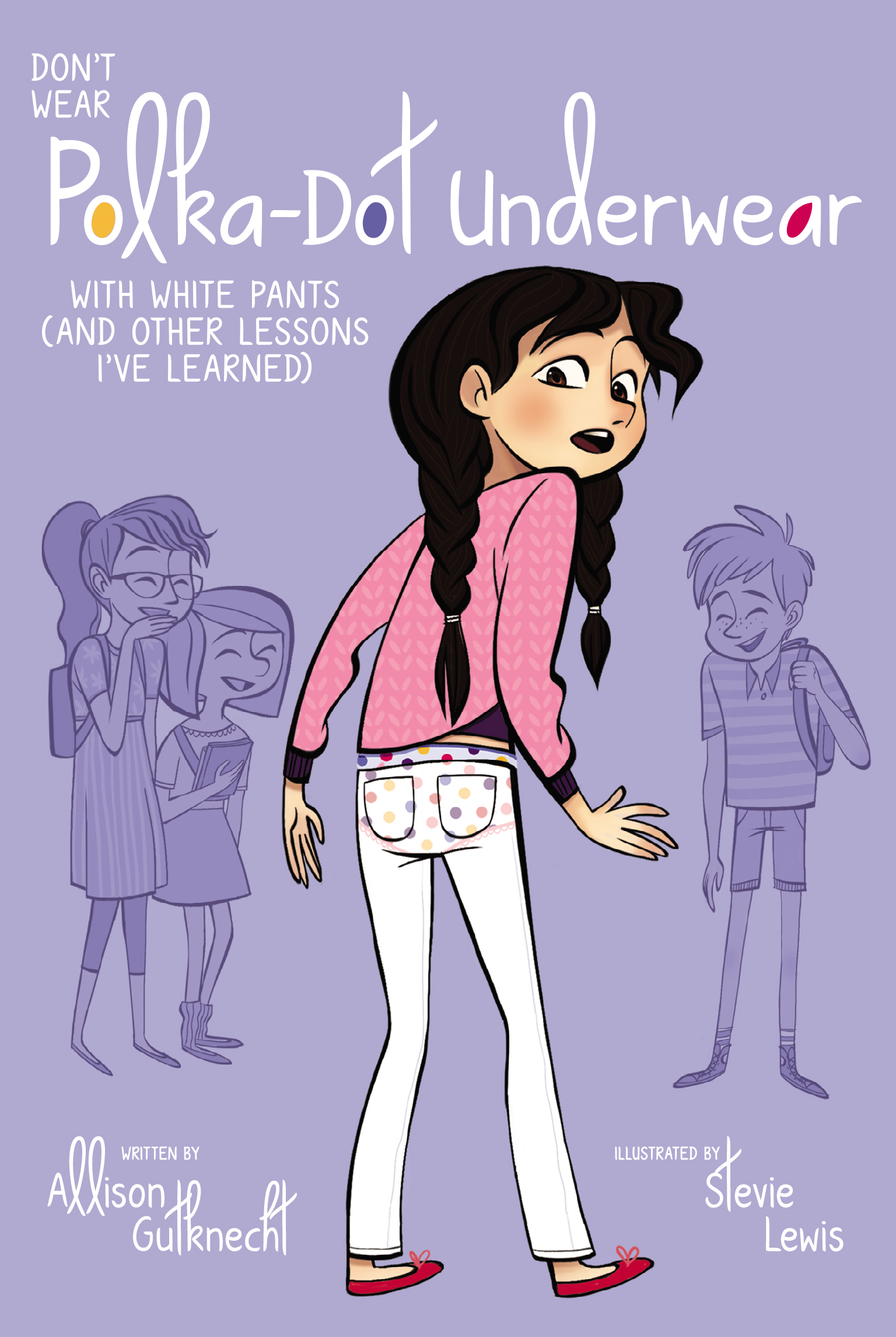 Don't Wear Polka-Dot Underwear with White Pants, Book by Allison  Gutknecht, Stevie Lewis, Official Publisher Page