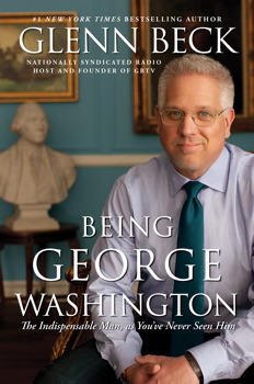 Being George Washington Book By Glenn Beck Official Publisher Page Simon Schuster