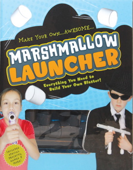 Marshmallow Launcher: Ready, Aim, Fire-Here Come The Marshmallows! (9781604331516)