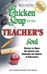 Chicken Soup for the Teacher's Soul Chicken Soup for the Teacher's Soul