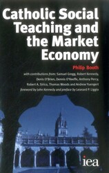 Catholic Social Teaching and the Market Economy Catholic Social Teaching and the Market Economy