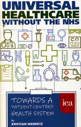 Universal Healthcare Without the NHS Universal Healthcare Without the NHS