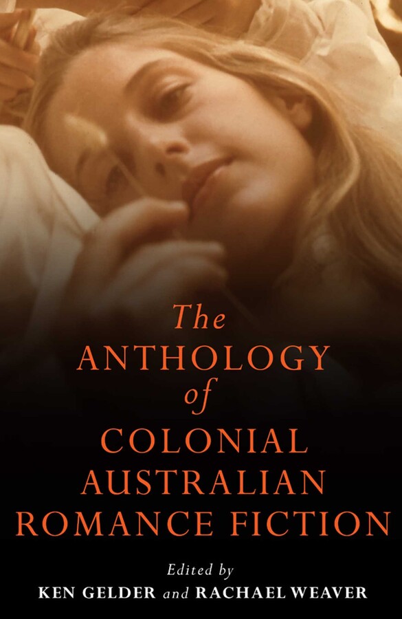 Anthology Of Colonial Australian Romance Fiction