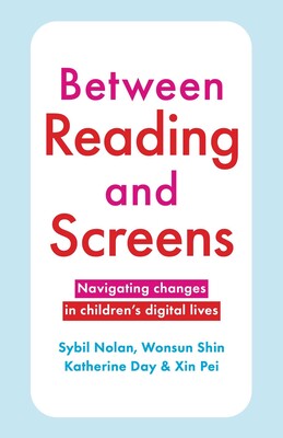 Between Reading and Screens Between Reading and Screens