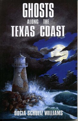 Ghosts Along the Texas Coast Ghosts Along the Texas Coast