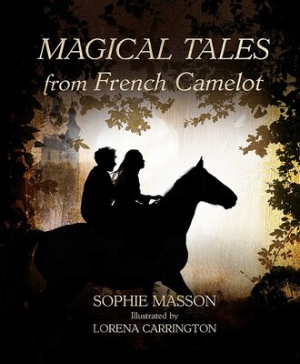 Magical Tales from French Camelot Magical Tales from French Camelot