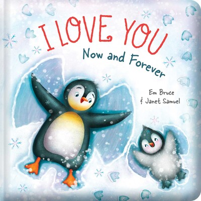 I Love You Now and Forever: Padded Board Book I Love You Now and Forever: Padded Board Book