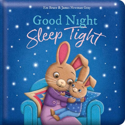 Good Night, Sleep Tight: Padded Board Book Good Night, Sleep Tight: Padded Board Book