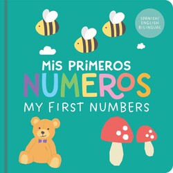 Mis Primeros Numeros/My First Numbers Mis Primeros Numeros/My First Numbers