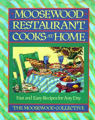 Moosewood Restaurant Cooks at Home Moosewood Restaurant Cooks at Home