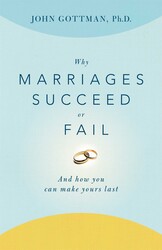 Why Marriages Succeed or Fail Why Marriages Succeed or Fail