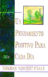Un Pensamiento Positiva Para Cada Dia (Positive Thinking Every Day) Un Pensamiento Positiva Para Cada Dia (Positive Thinking Every Day)