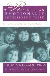 Raising An Emotionally Intelligent Child Raising An Emotionally Intelligent Child