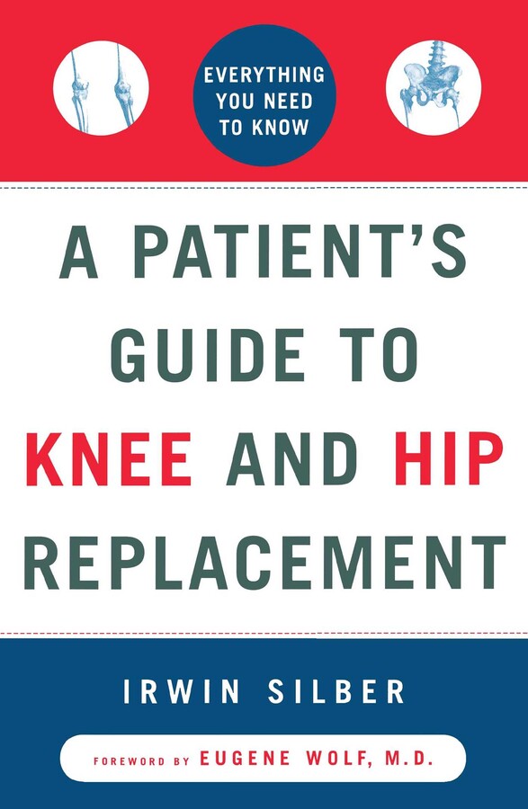 Patient's Guide to Knee and Hip Replacement