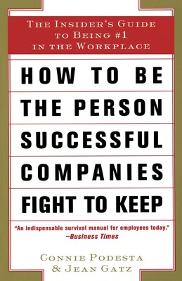 How to Be the Person Successful Companies Fight to Keep How to Be the Person Successful Companies Fight to Keep