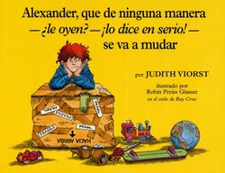 Alexander, que de ninguna manera-le oyen?-!lo dice en serio!-se va a mudar (Alexander, Who's Not -- Do You Hear Me? I Mean It! -- Going to Move) Alexander, que de ninguna manera-le oyen?-!lo dice en serio!-se va a mudar (Alexander, Who's Not -- Do You Hear Me? I Mean It! -- Going to Move)