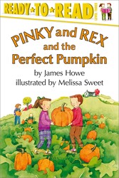 Pinky and Rex and the Perfect Pumpkin Pinky and Rex and the Perfect Pumpkin