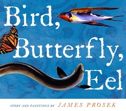Bird, Butterfly, Eel Bird, Butterfly, Eel