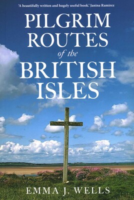 Pilgrim Routes of The British Isles NEW EDITION Pilgrim Routes of The British Isles NEW EDITION