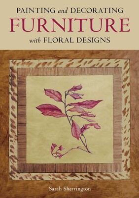 Painting and Decorating Furniture with Floral Designs Painting and Decorating Furniture with Floral Designs