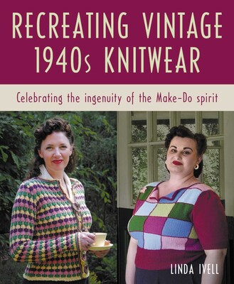 Recreating Vintage 1940s Knitwear Recreating Vintage 1940s Knitwear