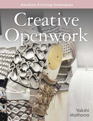 Creative Openwork - Machine Knitting Techniques Creative Openwork - Machine Knitting Techniques