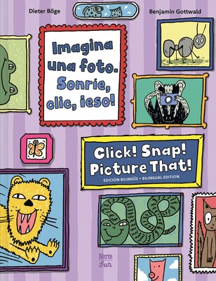 Imagina una foto. Sonríe, clic, ¡eso! / Click! Snap! Picture That! Imagina una foto. Sonríe, clic, ¡eso! / Click! Snap! Picture That!