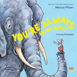 You're Always in My Way: A Funny Friendship You're Always in My Way: A Funny Friendship