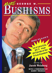 More George W. Bushisms More George W. Bushisms
