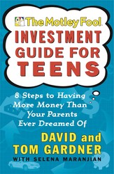 The Motley Fool Investment Guide for Teens The Motley Fool Investment Guide for Teens