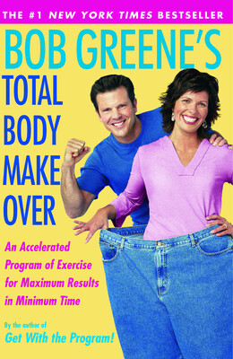 Bob Greene's Total Body Makeover Bob Greene's Total Body Makeover