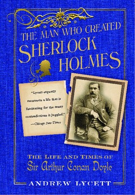 The Man Who Created Sherlock Holmes The Man Who Created Sherlock Holmes