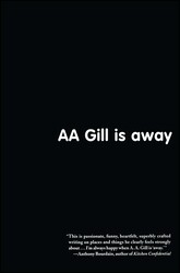 AA Gill is Away AA Gill is Away