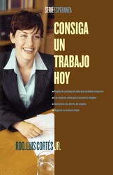 Consiga un trabajo hoy (How to Write a Resume and Get a Job) Consiga un trabajo hoy (How to Write a Resume and Get a Job)