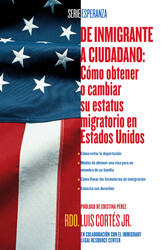 De inmigrante a ciudadano (A Simple Guide to US Immigration) De inmigrante a ciudadano (A Simple Guide to US Immigration)