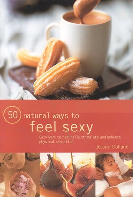 50 Natural Ways to Great Sex 50 Natural Ways to Great Sex