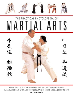 The Practical Encyclopedia of Martial Arts | Book by Fay Goodman